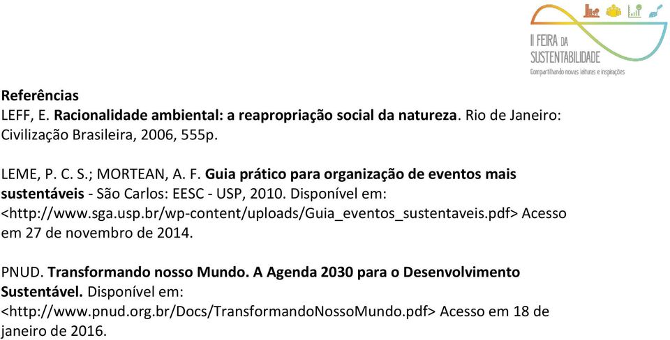 sga.usp.br/wp-content/uploads/guia_eventos_sustentaveis.pdf> Acesso em 27 de novembro de 2014. PNUD. Transformando nosso Mundo.