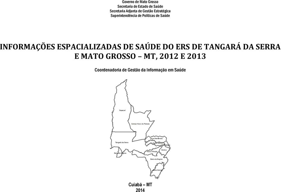 INFORMAÇÕES ESPACIALIZADAS DE SAÚDE DO ERS DE TANGARÁ DA SERRA E MATO