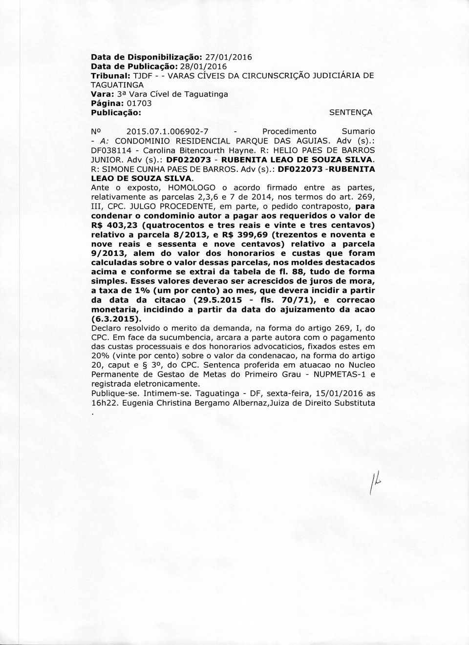 R: SIMONE CUNHA PAES DE BARROS. Adv (s).: DF022073 -RUBENITA LEAO DE SOUZA SILVA.