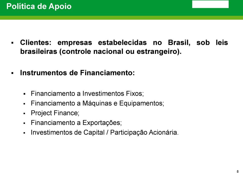 Instrumentos de Financiamento: Financiamento a Investimentos Fixos; Financiamento