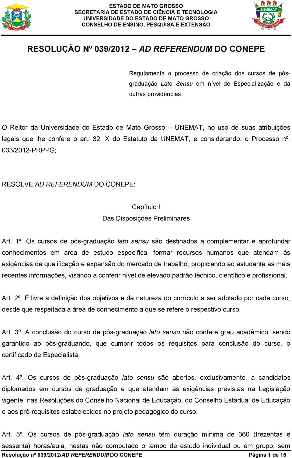 033/2012-PRPPG; RESOLVE AD REFERENDUM DO CONEPE: Capítulo I Das Disposições Preliminares Art. 1º.