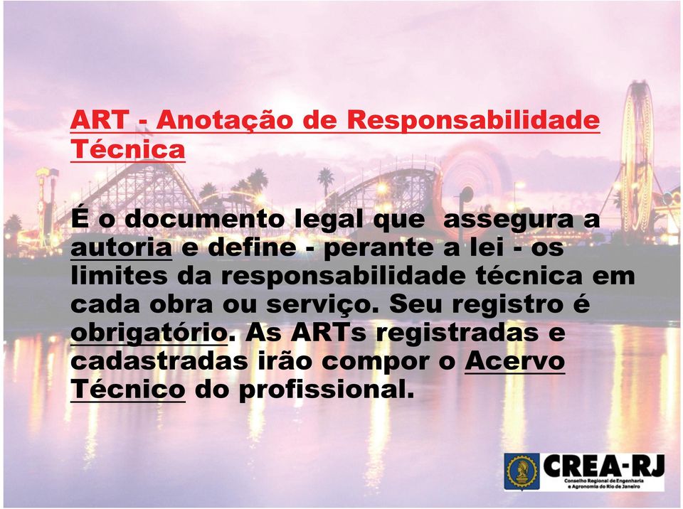 responsabilidade técnica em cada obra ou serviço.