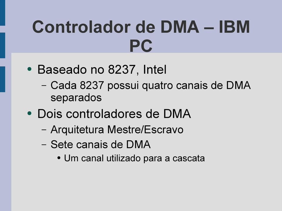 Dois controladores de DMA Arquitetura