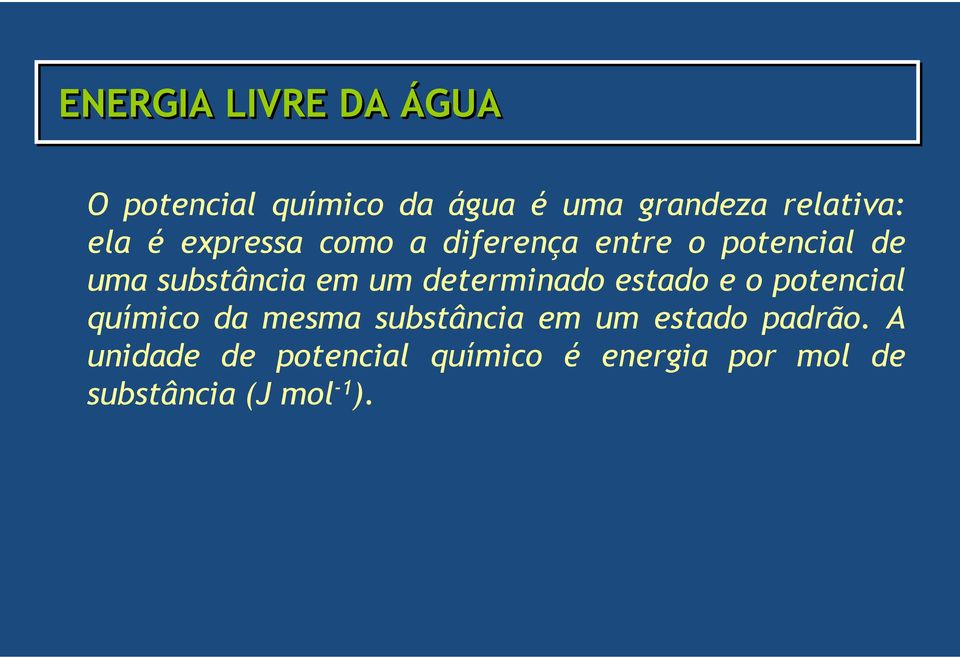 determinado estado e o potencial químico da mesma substância em um estado