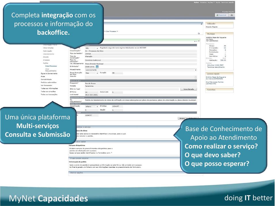 Uma única plataforma Multi serviços Consulta e Submissão Base