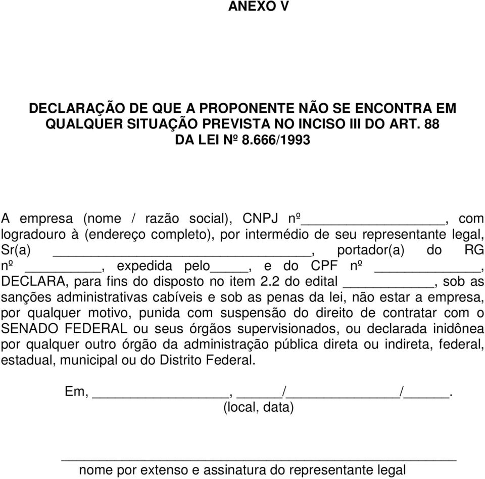 do CPF nº, DECLARA, para fins do disposto no item 2.