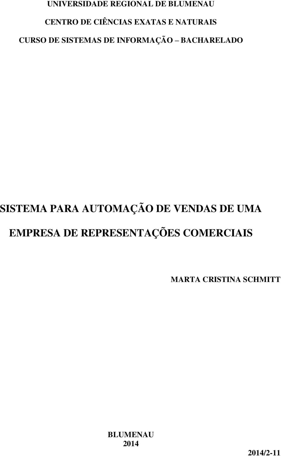 SISTEMA PARA AUTOMAÇÃO DE VENDAS DE UMA EMPRESA DE