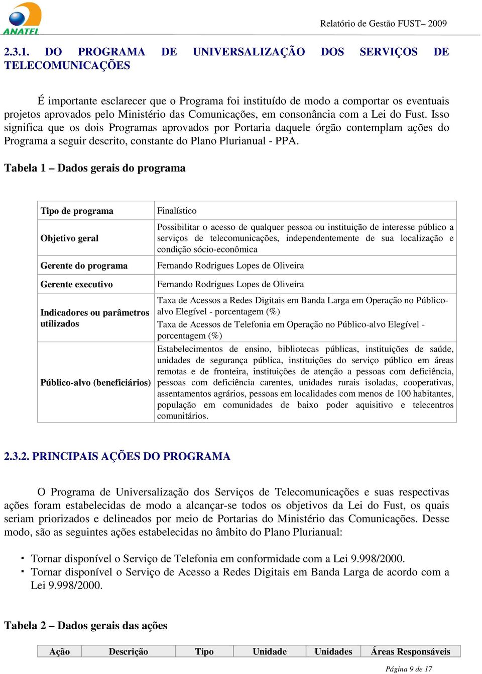 Comunicações, em consonância com a Lei do Fust.