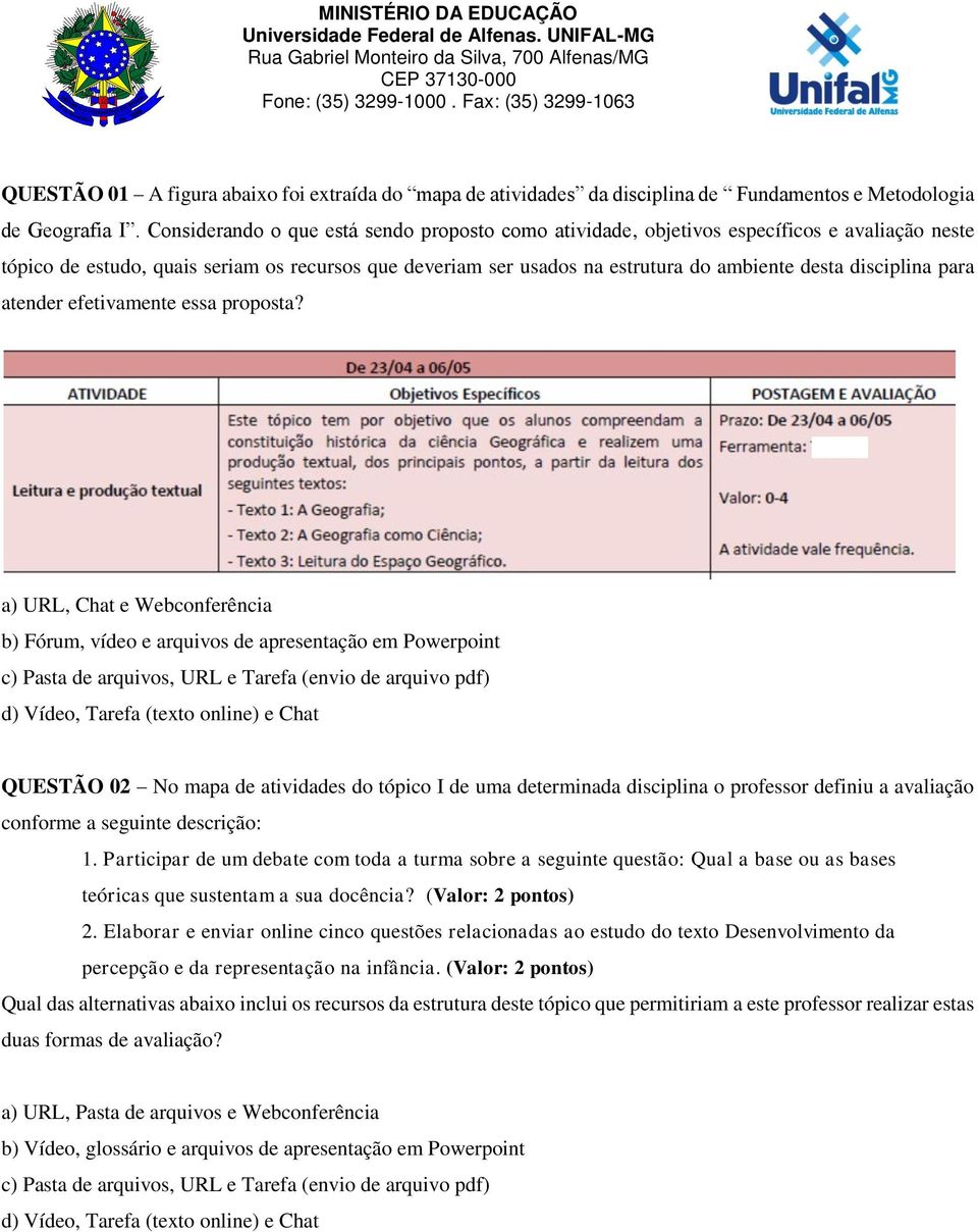 disciplina para atender efetivamente essa proposta?