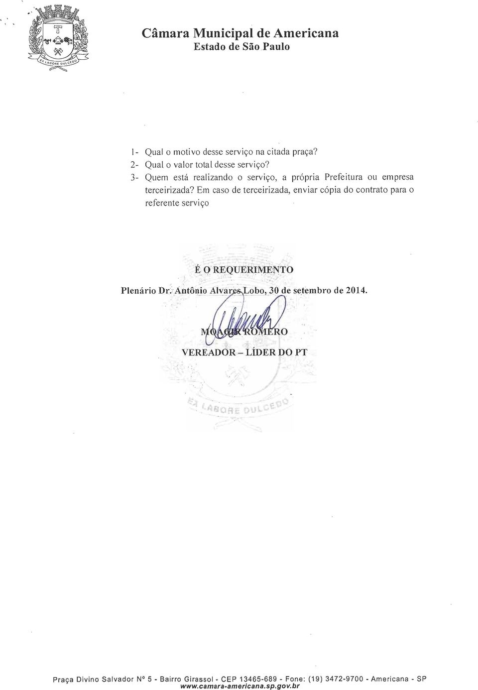 Em caso de terceirizada, enviar cópia do contrato para o referente serviço E ORFQl KRIMK.MÍ) Plenário Dr.