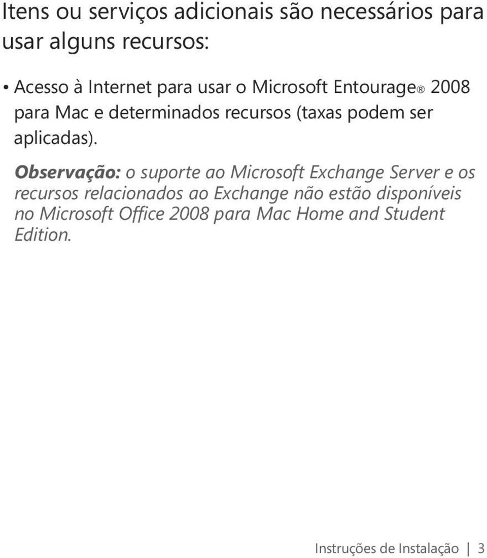 Observação: o suporte ao Microsoft Exchange Server e os recursos relacionados ao Exchange não