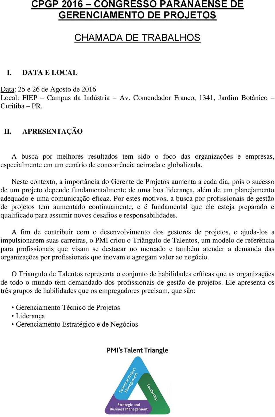 APRESENTAÇÃO A busca por melhores resultados tem sido o foco das organizações e empresas, especialmente em um cenário de concorrência acirrada e globalizada.