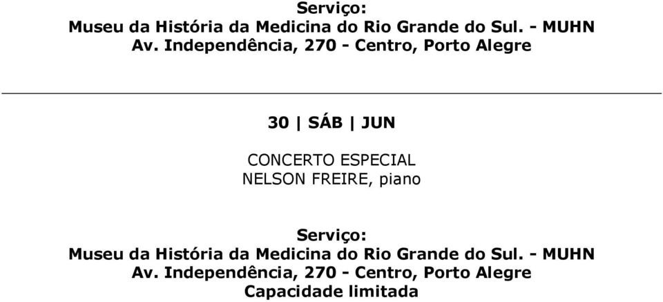 ESPECIAL NELSON FREIRE, piano  Independência, 270 - Centro, Porto