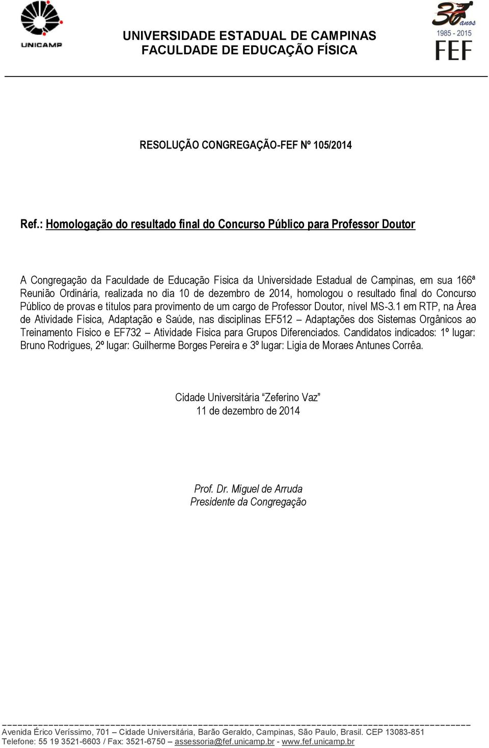 resultado final do Concurso Público de provas e títulos para provimento de um cargo de Professor Doutor, nível MS-3.