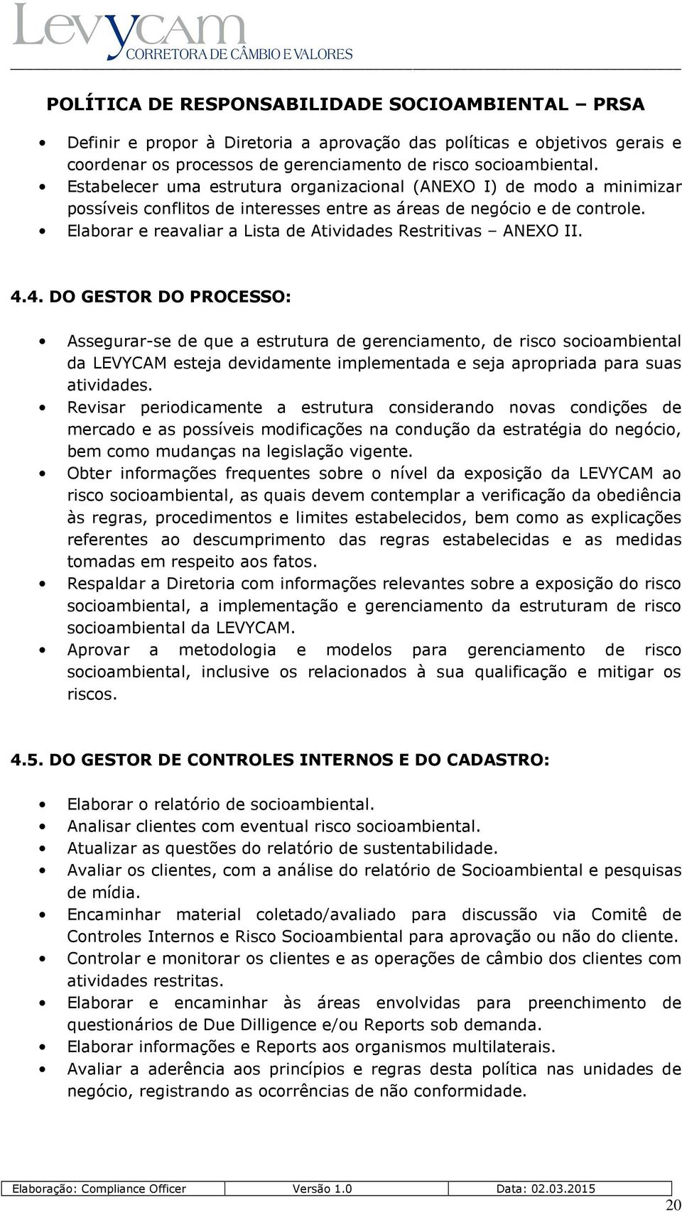 Elaborar e reavaliar a Lista de Atividades Restritivas ANEXO II. 4.