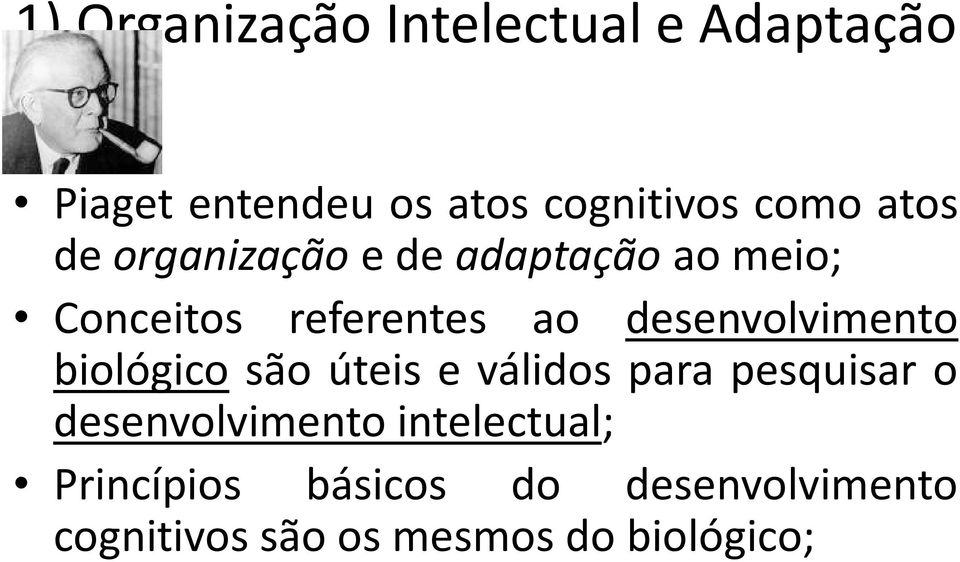 desenvolvimento biológico são úteis e válidos para pesquisar o desenvolvimento