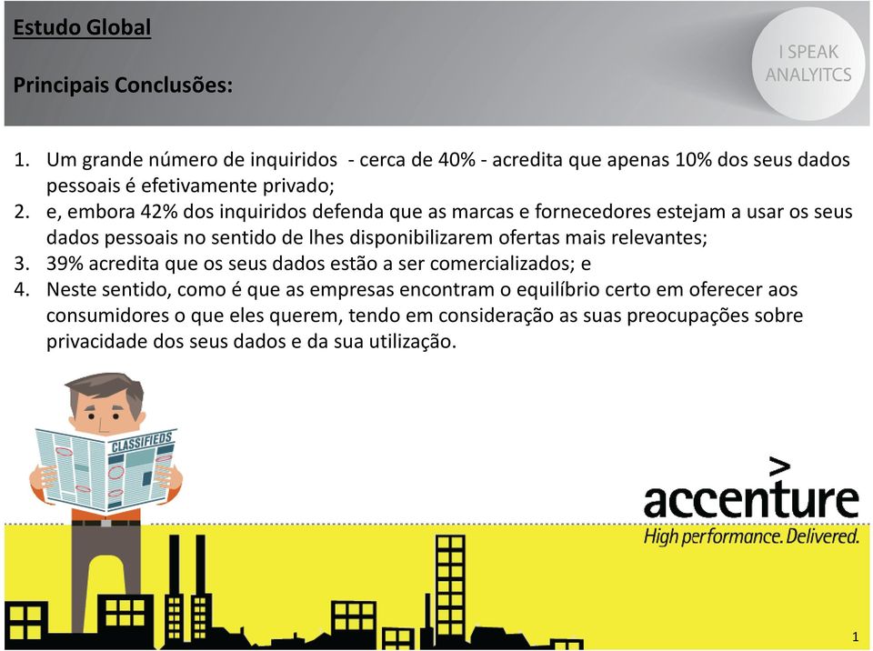 ofertas mais relevantes; 3. 39% acredita que os seus dados estão a ser comercializados; e 4.