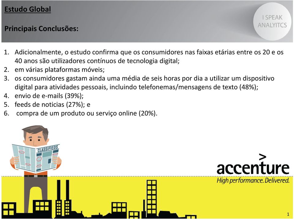 os consumidores gastam ainda uma média de seis horas por dia a utilizar um dispositivo digital para atividades