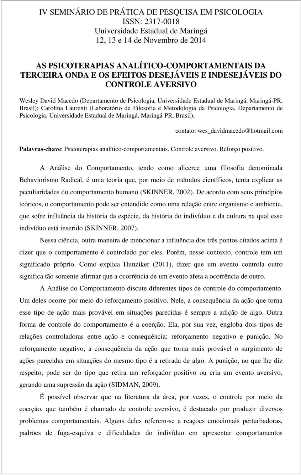 com Palavras-chave: Psicoterapias analítico-comportamentais. Controle aversivo. Reforço positivo.