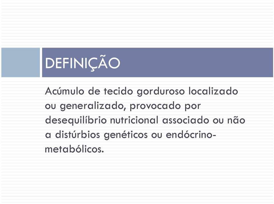 desequilíbrio nutricional associado ou não