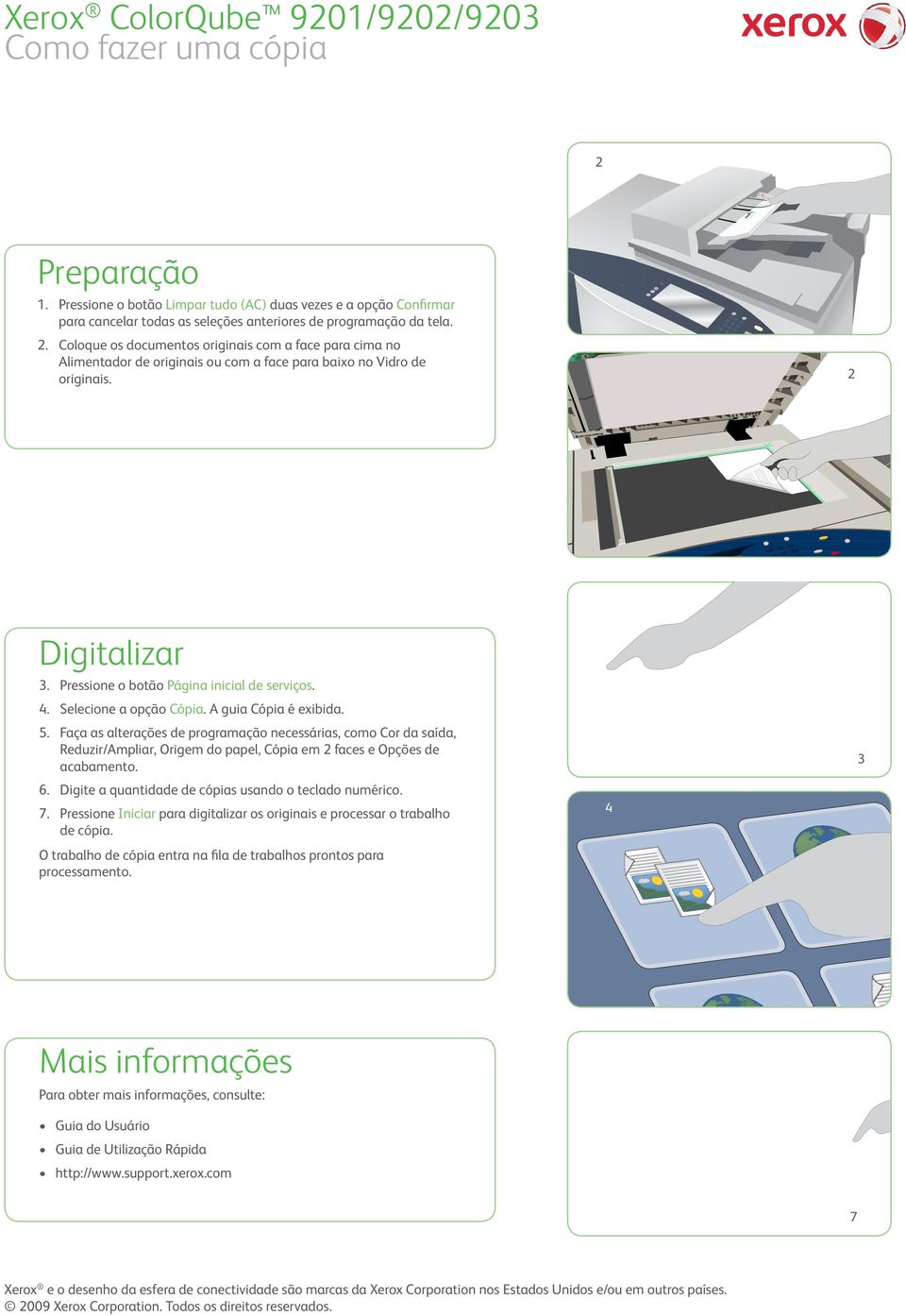 . Faça as alterações de programação necessárias, como Cor da saída, Reduzir/Ampliar, Origem do papel, Cópia em faces e Opções de acabamento.