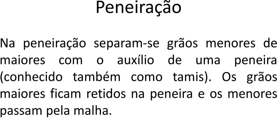 (conhecido também como tamis).