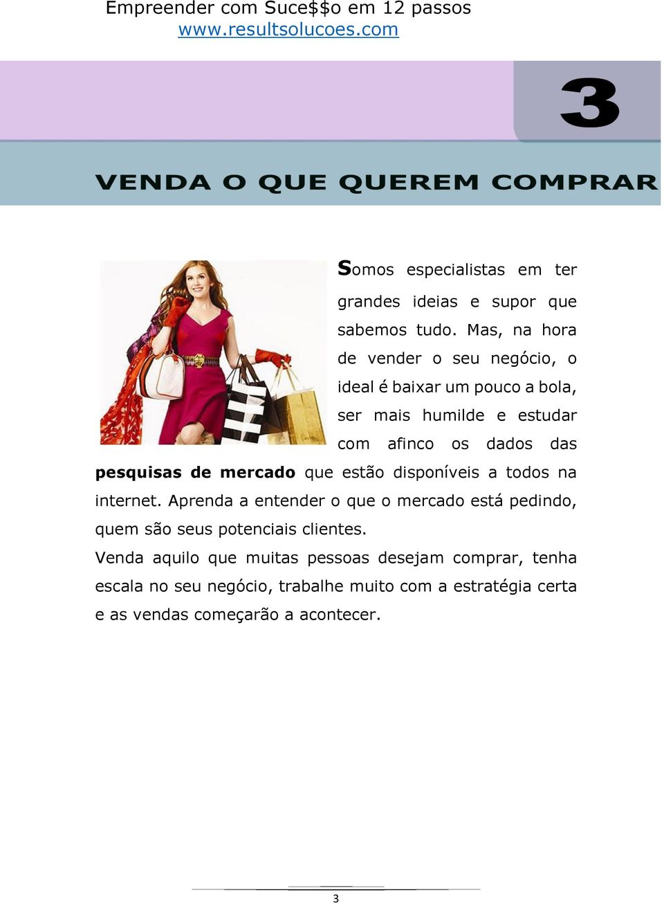 pesquisas de mercado que estão disponíveis a todos na internet.