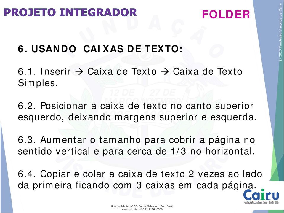 3. Aumentar o tamanho para cobrir a página no sentido vertical e para cerca de 1/3 no horizontal.