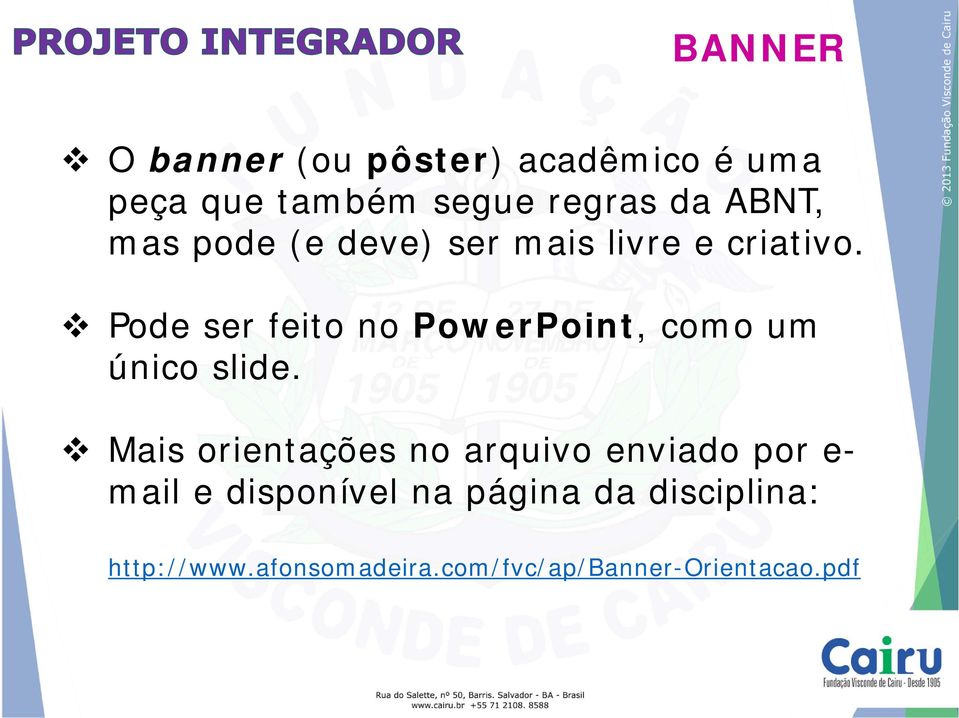 Pode ser feito no PowerPoint, como um único slide.