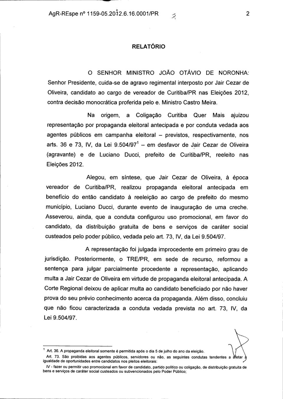 nas Eleições 2012, contra decisão monocrática proferida pelo e. Ministro Castro Meira.