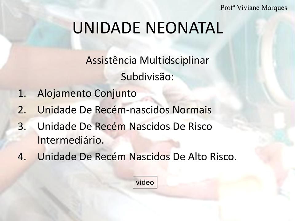 2. Unidade De Recém-nascidos Normais 3.