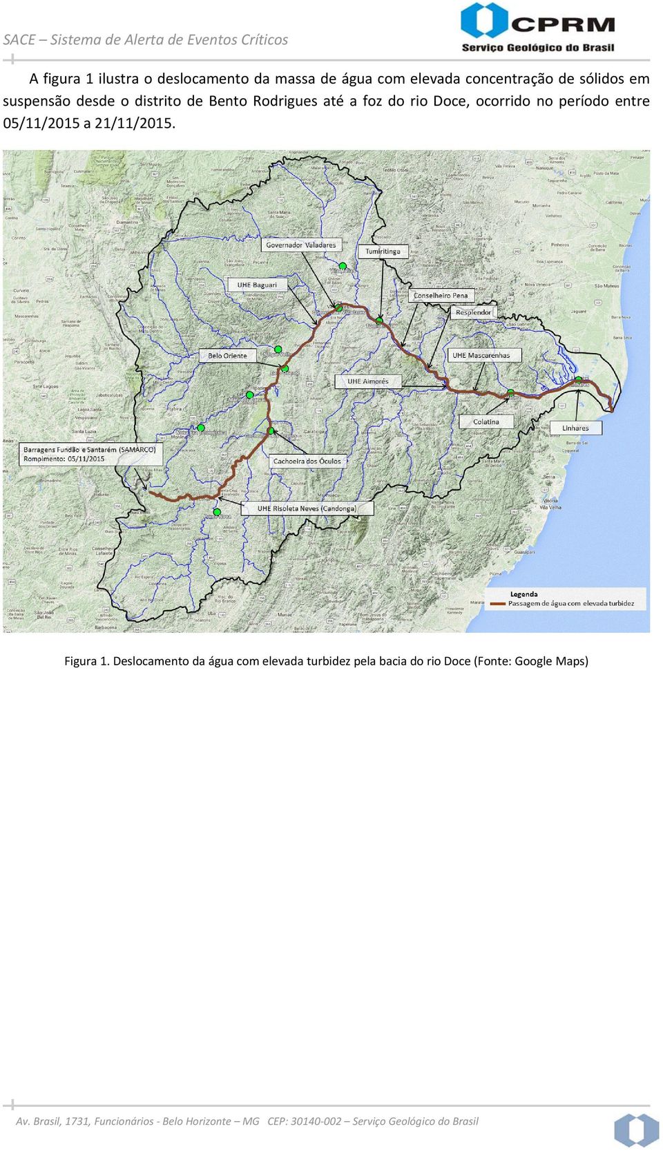 Doce, ocorrido no período entre 05/11/2015 a 21/11/2015. Figura 1.