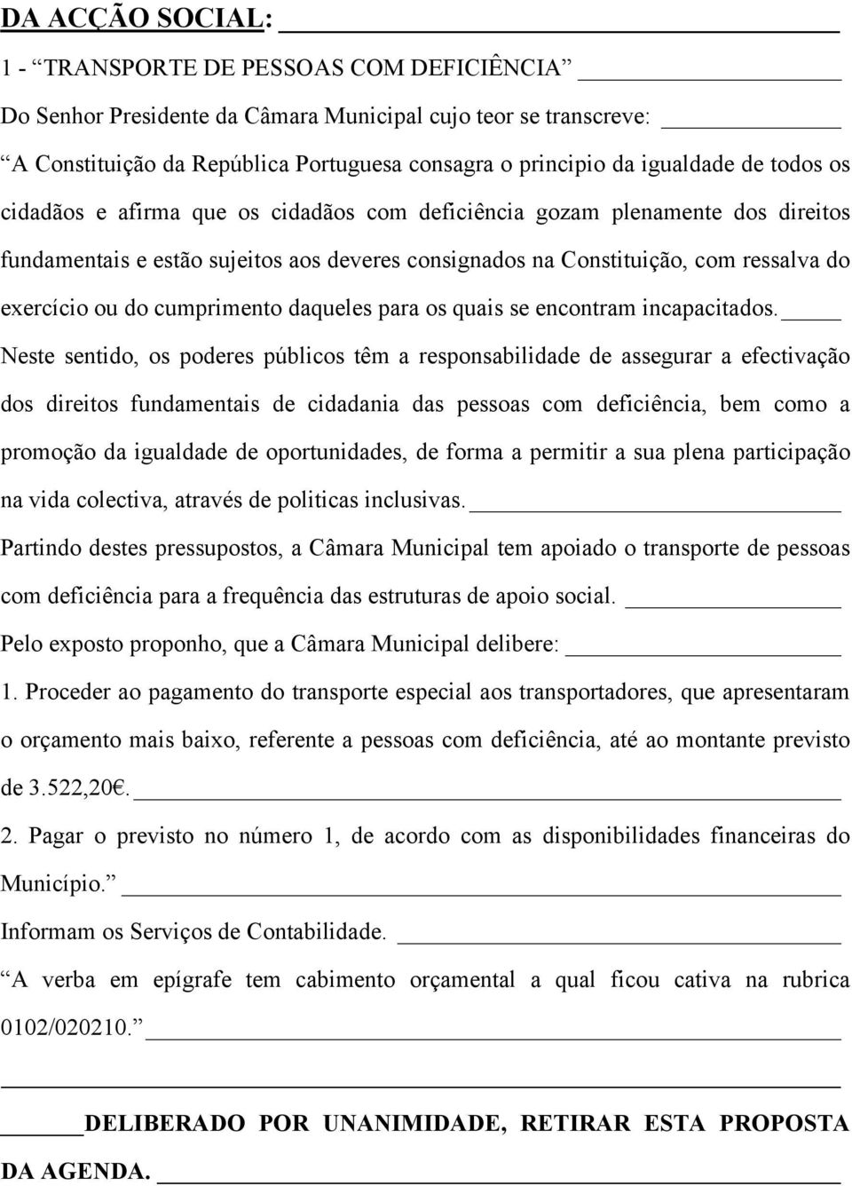 cumprimento daqueles para os quais se encontram incapacitados.