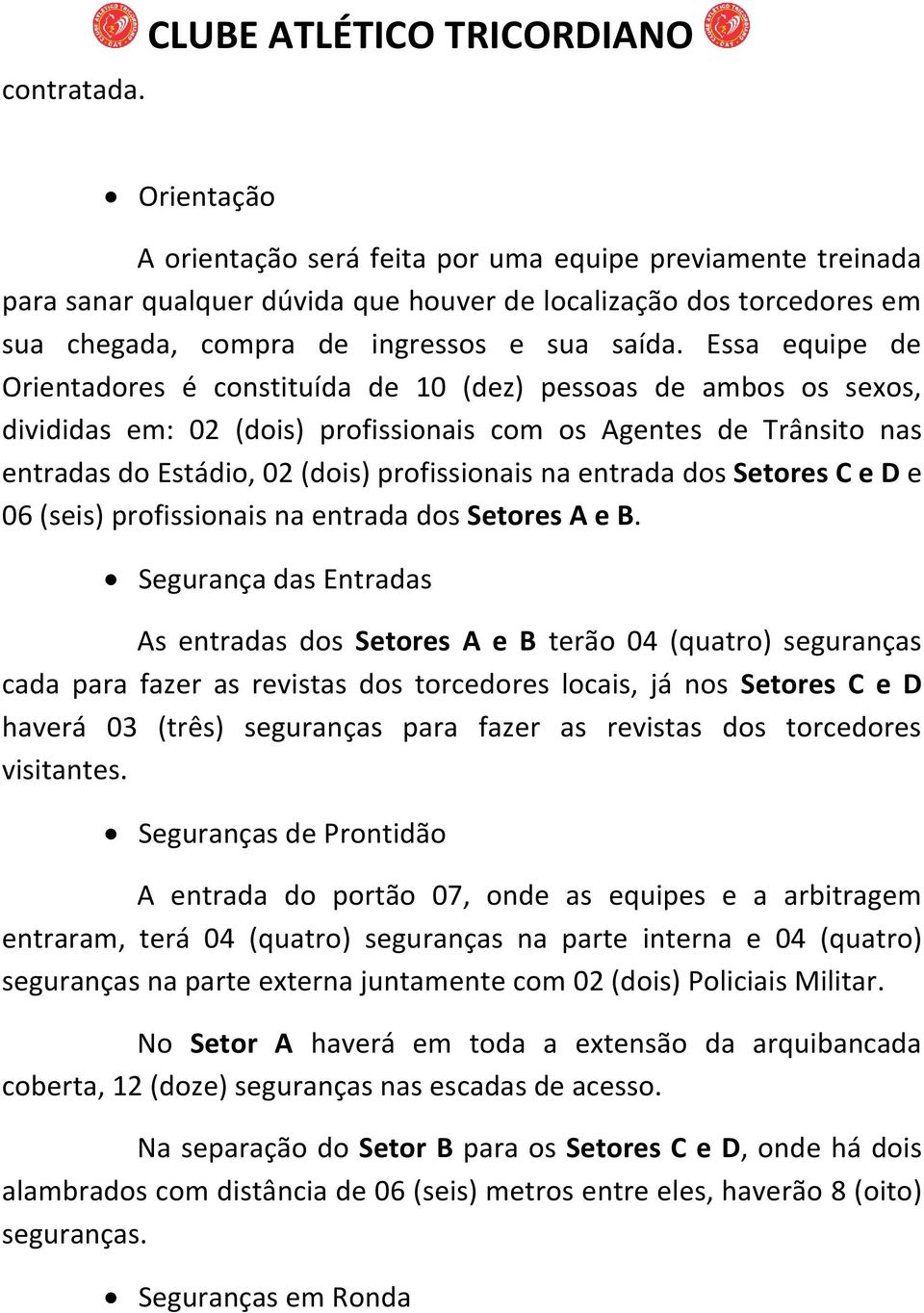 ingressos e sua saída.