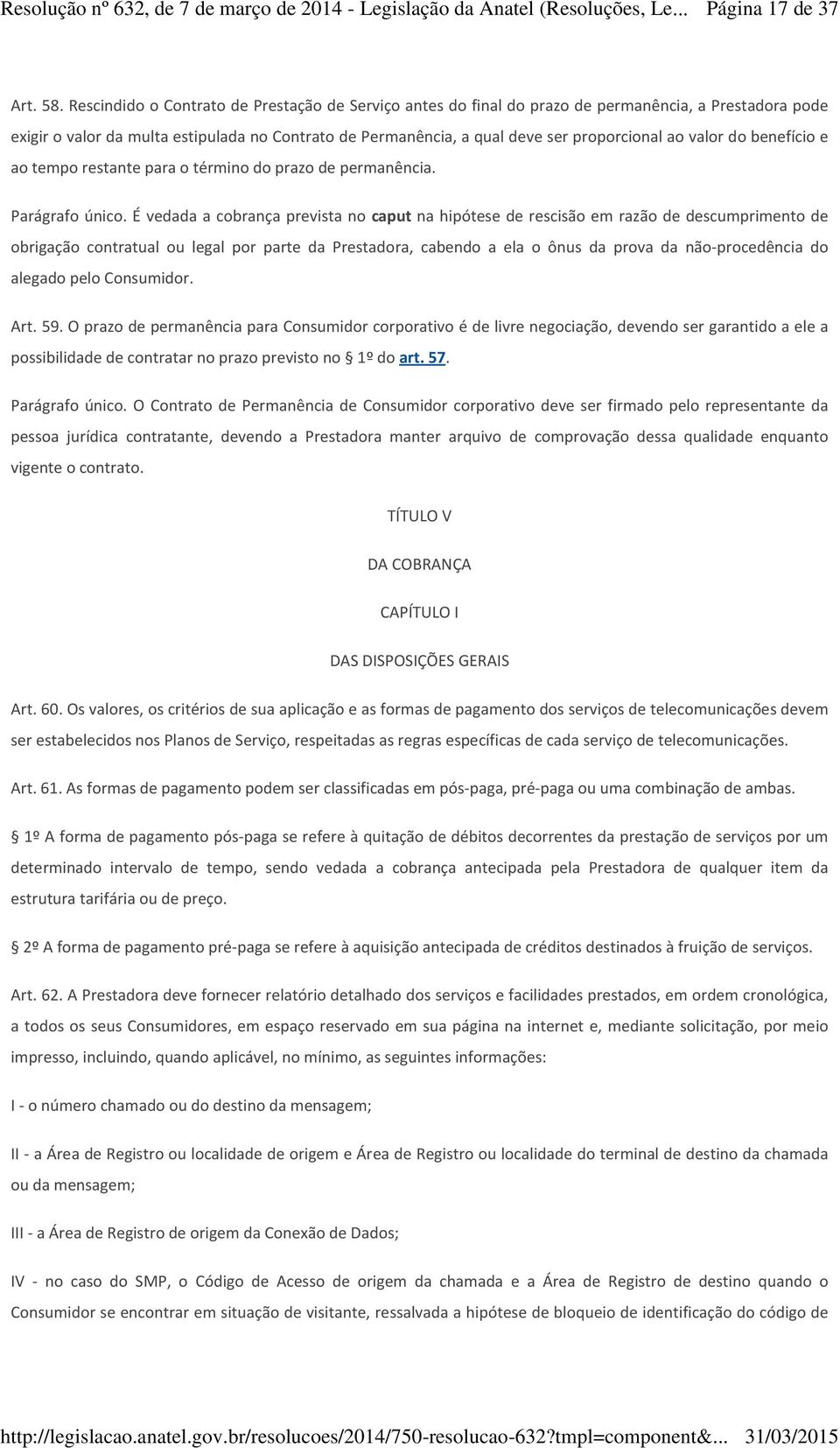 valor do benefício e ao tempo restante para o término do prazo de permanência. Parágrafo único.