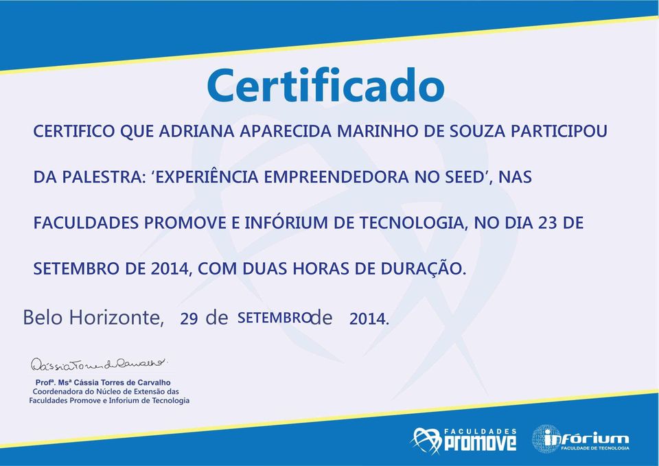 SEED, NAS FACULDADES PROMOVE E INFÓRIUM DE