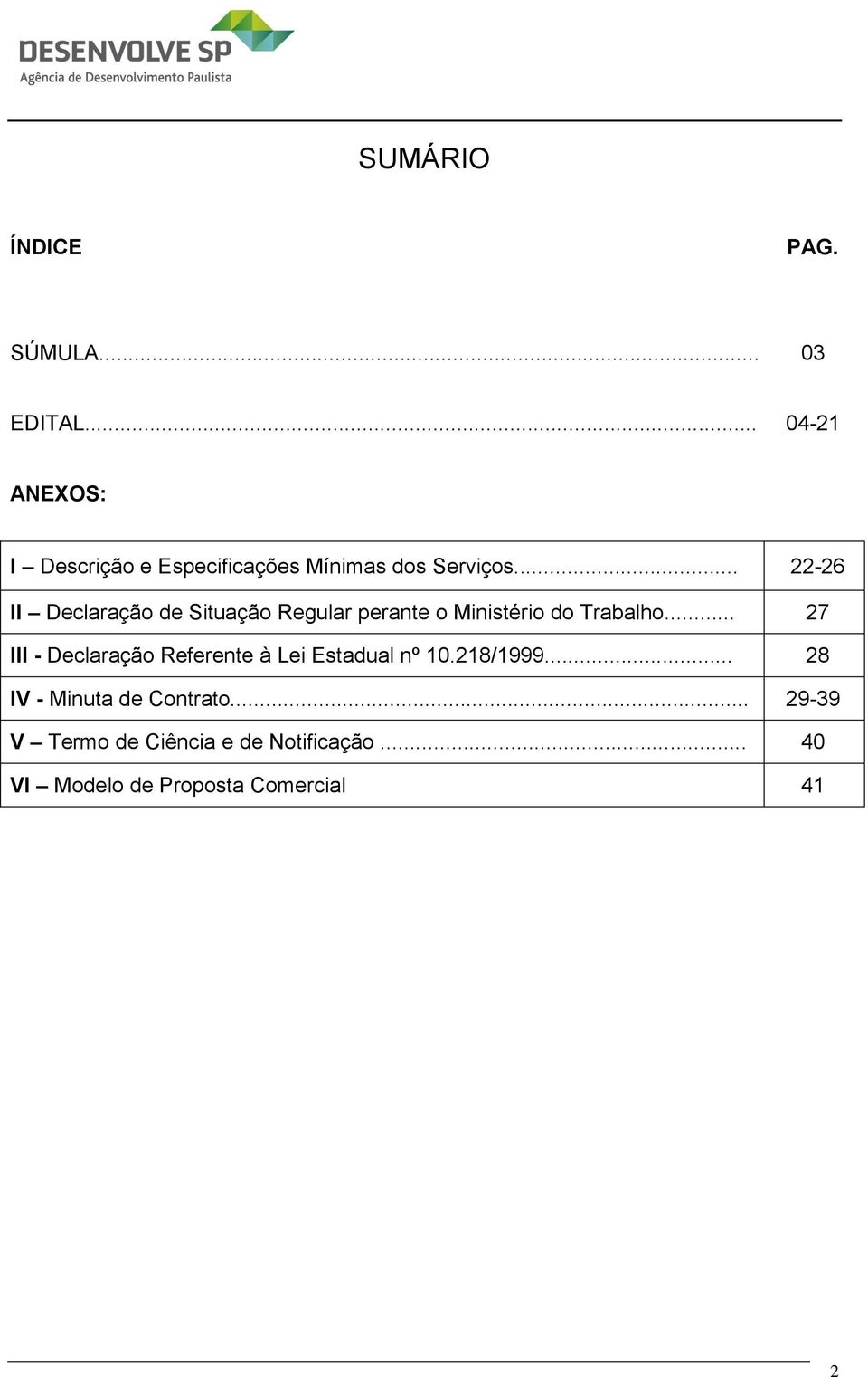 .. 22-26 II Declaração de Situação Regular perante o Ministério do Trabalho.