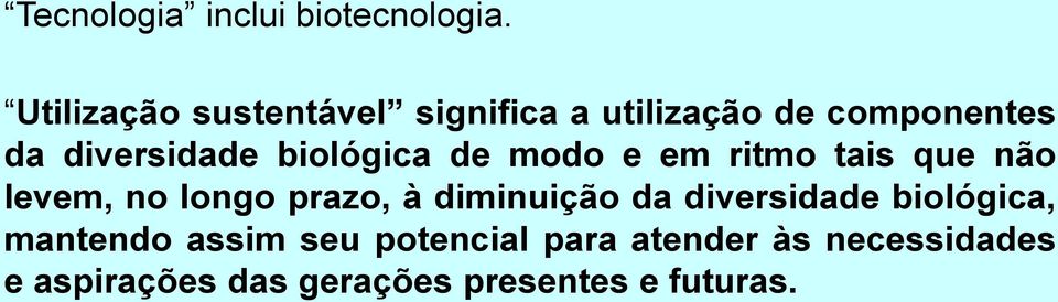 biológica de modo e em ritmo tais que não levem, no longo prazo, à diminuição