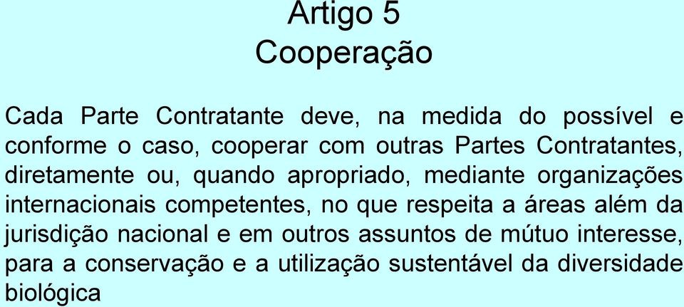 organizações internacionais competentes, no que respeita a áreas além da jurisdição nacional e