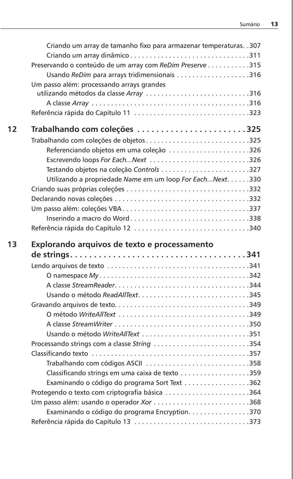 ........................................316 Referência rápida do Capítulo 11..............................323 12 Trabalhando com coleções....................... 325 Trabalhando com coleções de objetos.