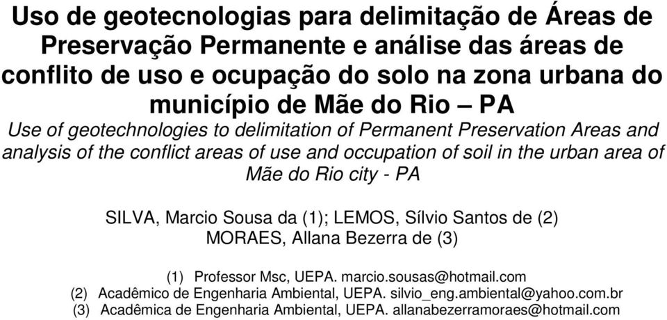 urban area of Mãe do Rio city - PA SILVA, Marcio Sousa da (1); LEMOS, Sílvio Santos de (2) MORAES, Allana Bezerra de (3) (1) Professor Msc, UEPA. marcio.