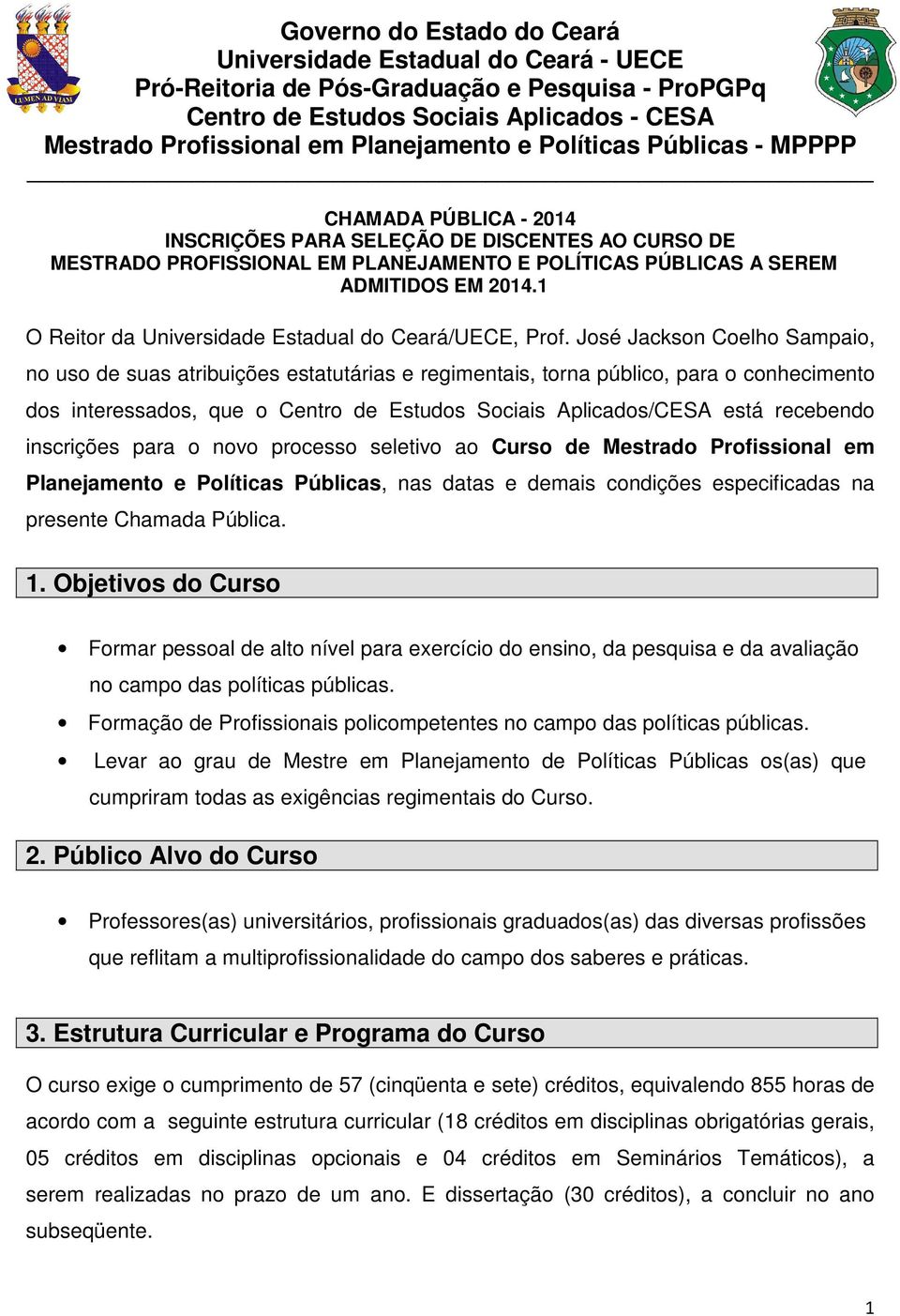 1 O Reitor da Universidade Estadual do Ceará/UECE, Prof.