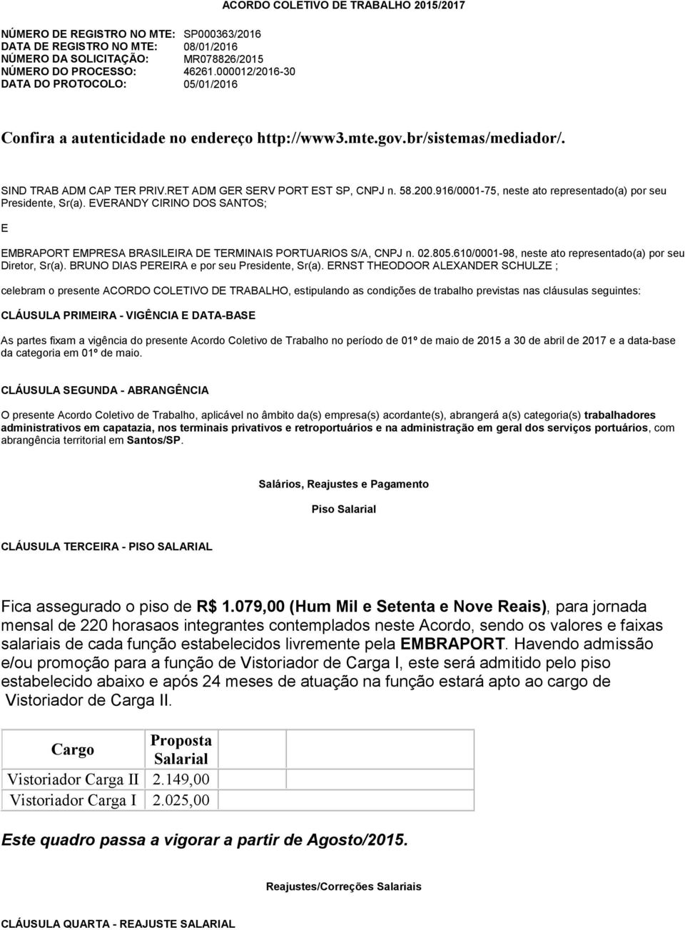 RET ADM GER SERV PORT EST SP, CNPJ n. 58.200.916/0001-75, neste ato representado(a) por seu Presidente, Sr(a).