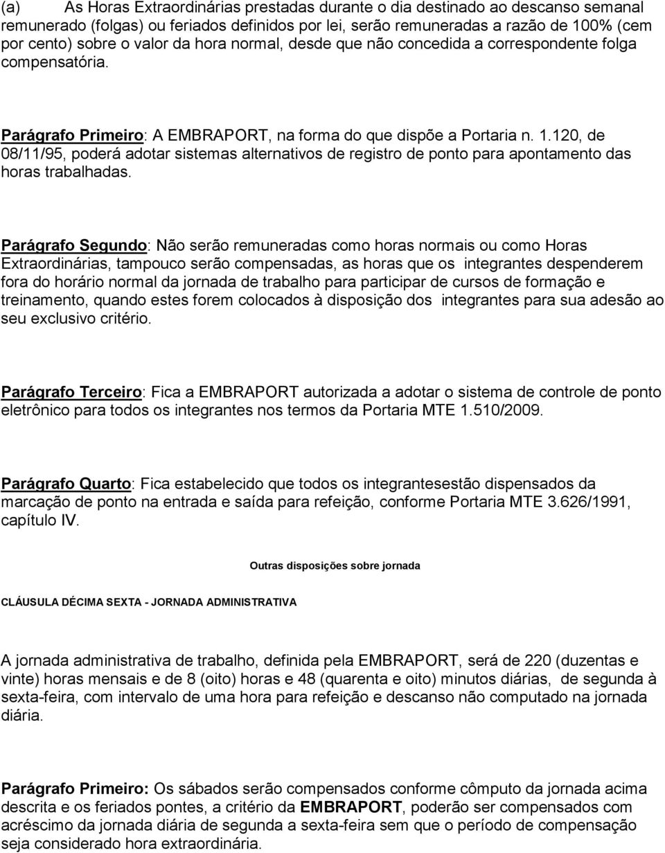 120, de 08/11/95, poderá adotar sistemas alternativos de registro de ponto para apontamento das horas trabalhadas.