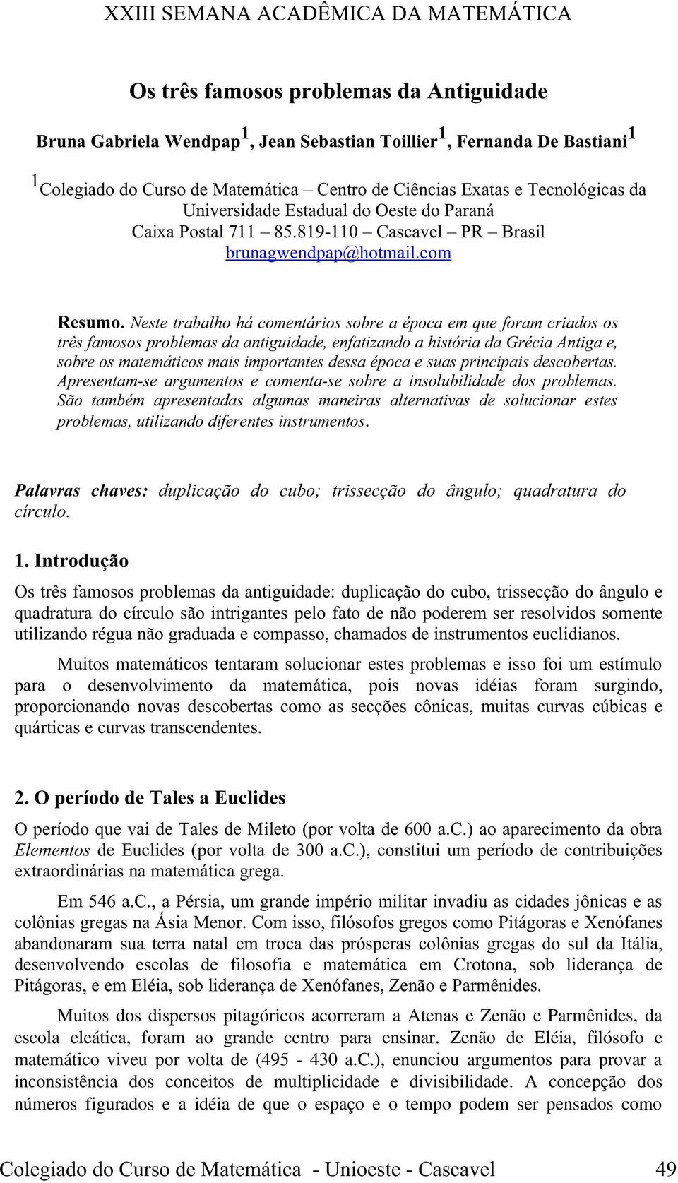 A concepção dos números figurados e a idéia de que o espaço e o tempo podem ser pensados como Colegiado do Curso