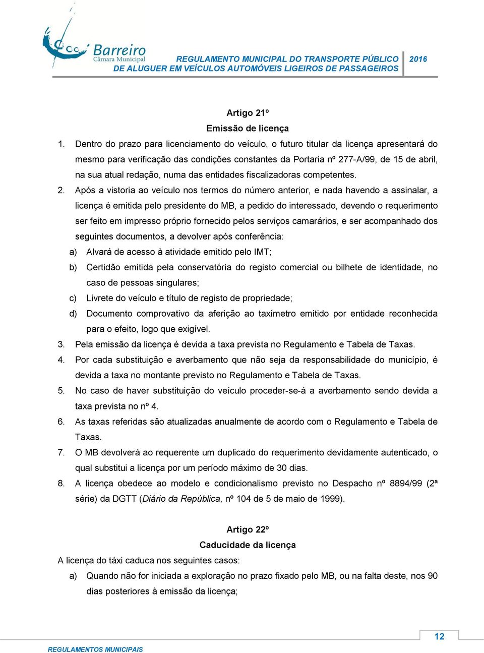 redação, numa das entidades fiscalizadoras competentes. 2.