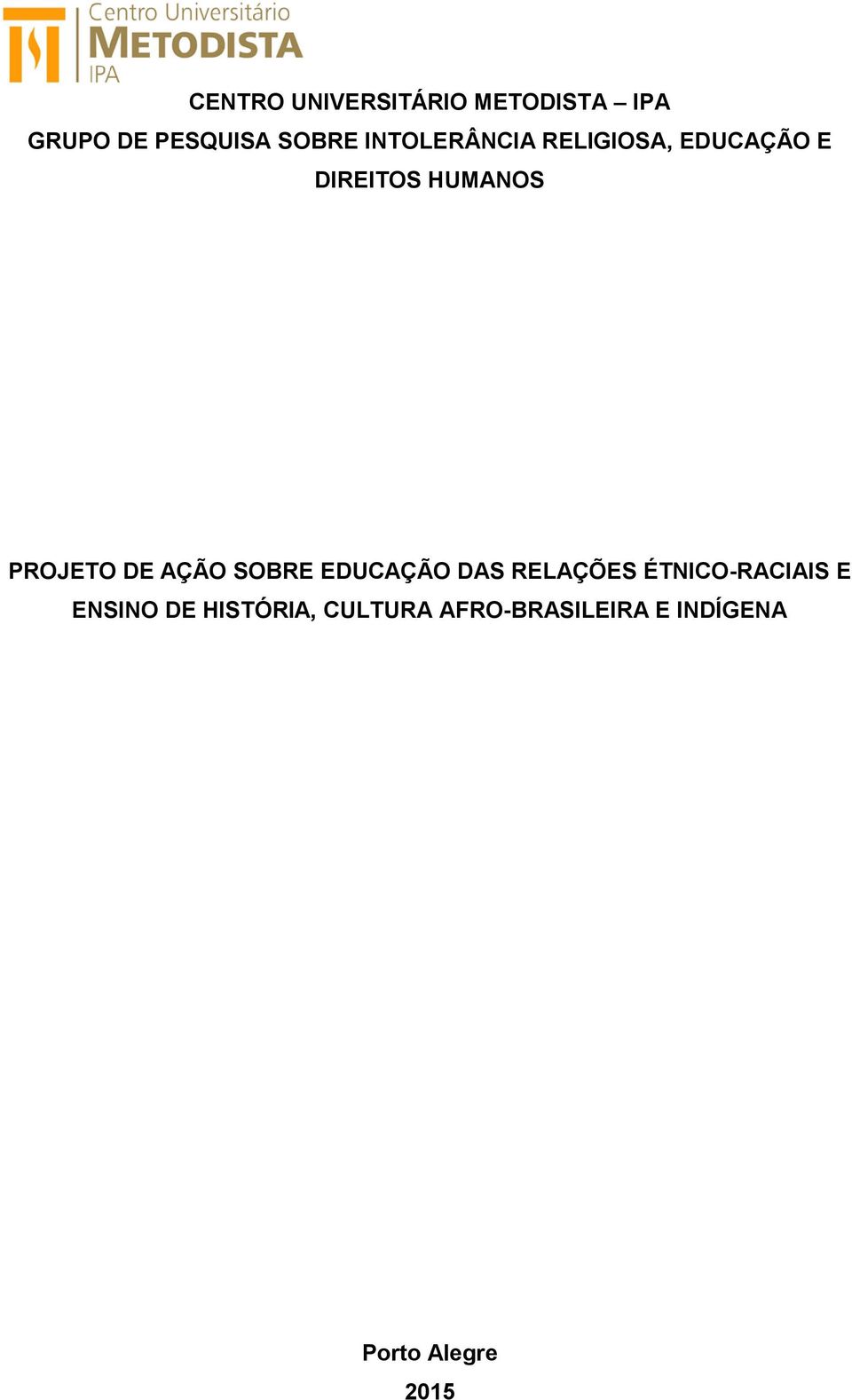 DE AÇÃO SOBRE EDUCAÇÃO DAS RELAÇÕES ÉTNICO-RACIAIS E ENSINO