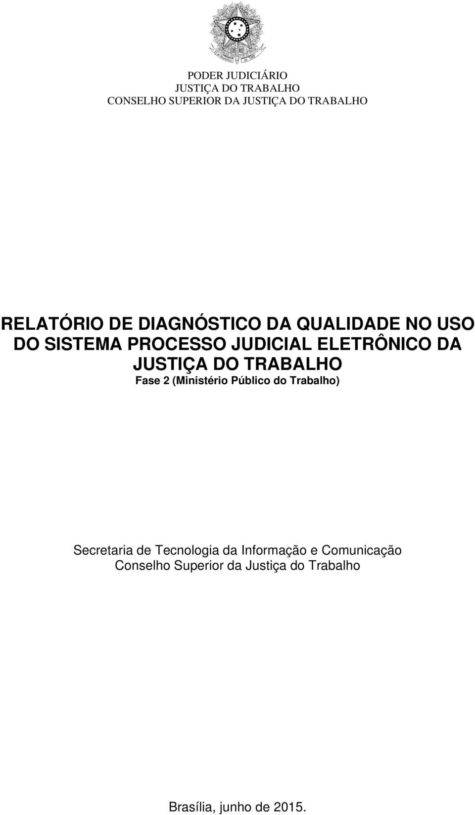 Público do Trabalho) Secretaria de Tecnologia da Informação e