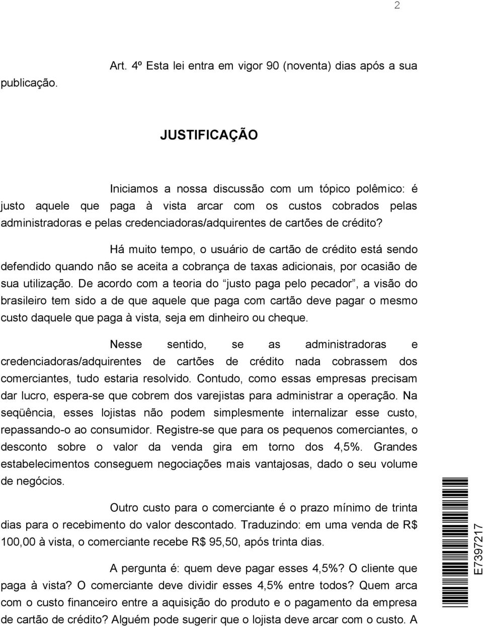 administradoras e pelas credenciadoras/adquirentes de cartões de crédito?