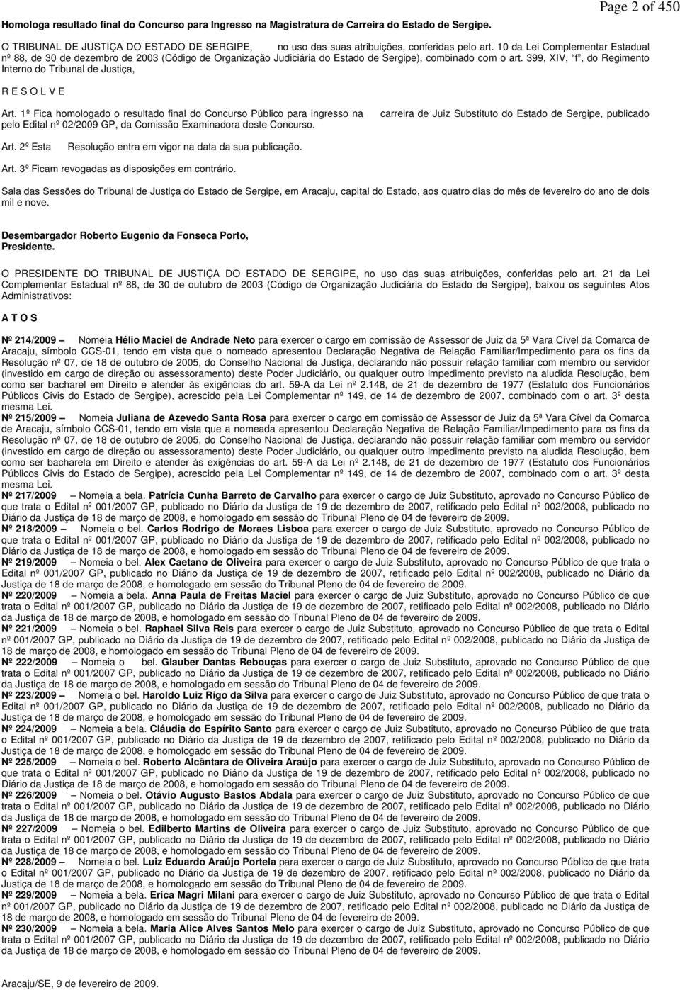 10 da Lei Complementar Estadual nº 88, de 30 de dezembro de 2003 (Código de Organização Judiciária do Estado de Sergipe), combinado com o art.